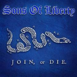 Sons Of Liberty : Join, Or Die.